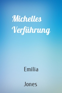Michelles Verführung