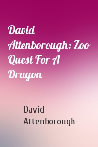 David Attenborough: Zoo Quest For A Dragon