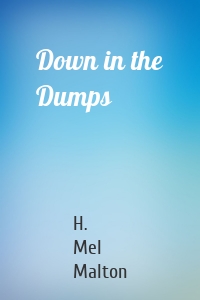 Down in the Dumps