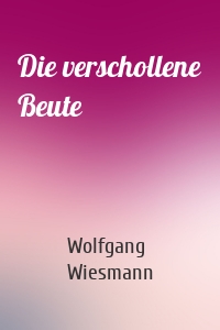 Die verschollene Beute