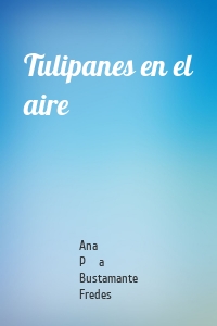 Tulipanes en el aire