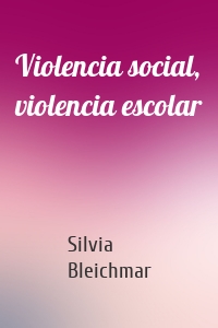 Violencia social, violencia escolar