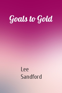 Goals to Gold