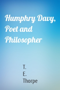 Humphry Davy, Poet and Philosopher