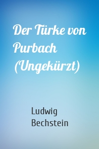 Der Türke von Purbach (Ungekürzt)