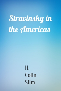 Stravinsky in the Americas