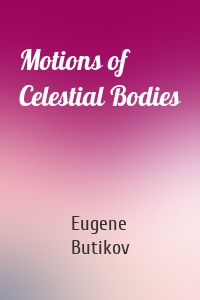 Motions of Celestial Bodies