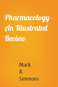 Pharmacology - An Illustrated Review