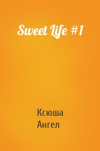 Sweet Life #1