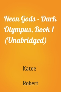 Neon Gods - Dark Olympus, Book 1 (Unabridged)