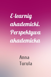 E-learnig akademicki. Perspektywa akademicka
