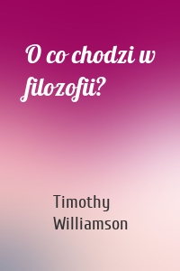 O co chodzi w filozofii?