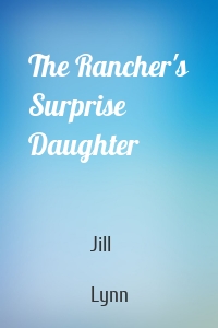 The Rancher's Surprise Daughter