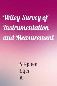 Wiley Survey of Instrumentation and Measurement