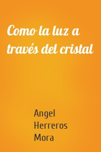 Como la luz a través del cristal