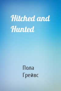 Hitched and Hunted