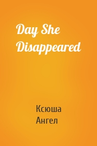 Day She Disappeared