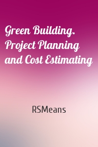 Green Building. Project Planning and Cost Estimating