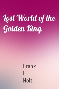 Lost World of the Golden King