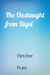 The Onslaught from Rigel