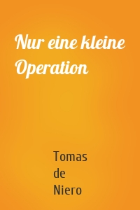 Nur eine kleine Operation