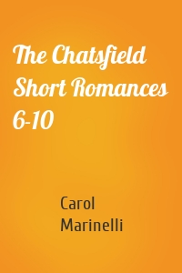 The Chatsfield Short Romances 6-10