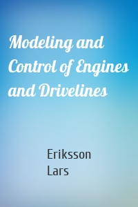 Modeling and Control of Engines and Drivelines