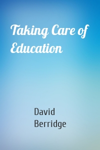 Taking Care of Education