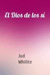 El Dios de los sí