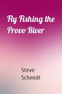 Fly Fishing the Provo River