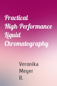 Practical High-Performance Liquid Chromatography