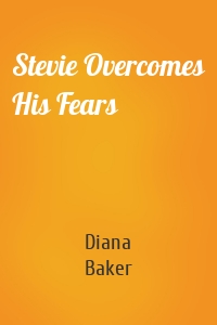 Stevie Overcomes His Fears