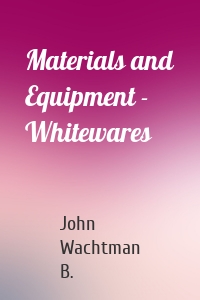 Materials and Equipment - Whitewares