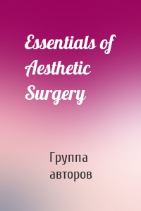 Essentials of Aesthetic Surgery