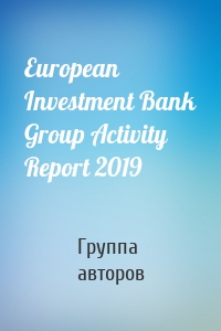 European Investment Bank Group Activity Report 2019