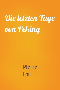 Die letzten Tage von Peking