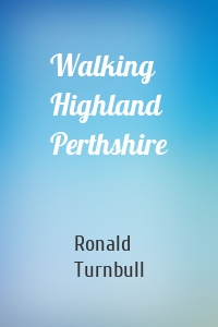 Walking Highland Perthshire