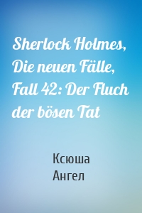 Sherlock Holmes, Die neuen Fälle, Fall 42: Der Fluch der bösen Tat