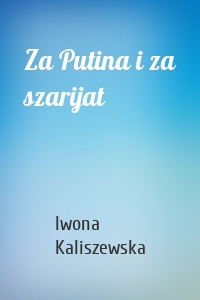 Za Putina i za szarijat