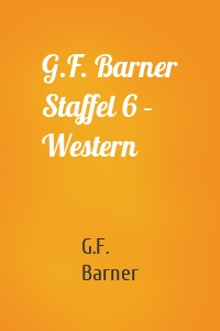 G.F. Barner Staffel 6 – Western