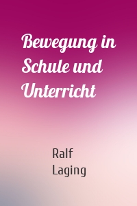 Bewegung in Schule und Unterricht