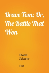 Brave Tom; Or, The Battle That Won