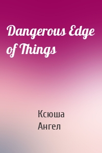 Dangerous Edge of Things