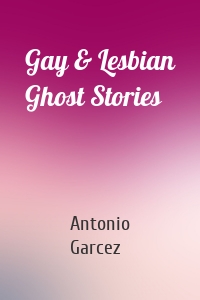 Gay & Lesbian Ghost Stories