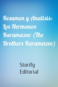 Resumen y Analisis: Los Hermanos Karamazov (The Brothers Karamazov)