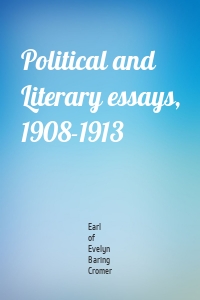 Political and Literary essays, 1908-1913