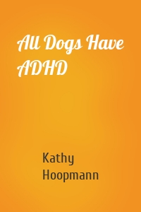 All Dogs Have ADHD
