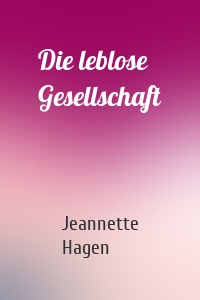 Die leblose Gesellschaft