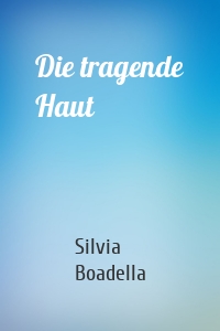 Die tragende Haut