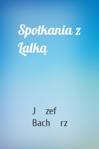 Spotkania z Lalką